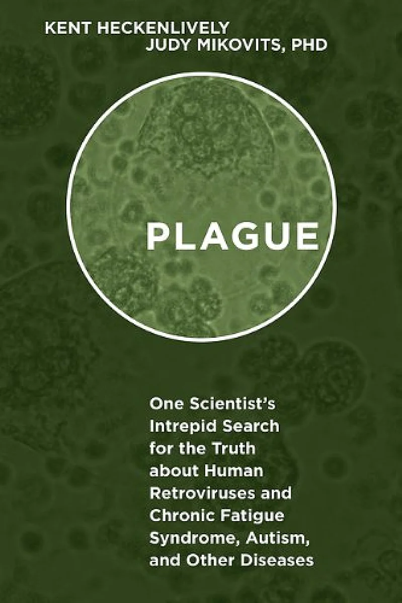 PLAGUE – One Scientist’s Intrepid Search for the Truth about Human Retroviruses