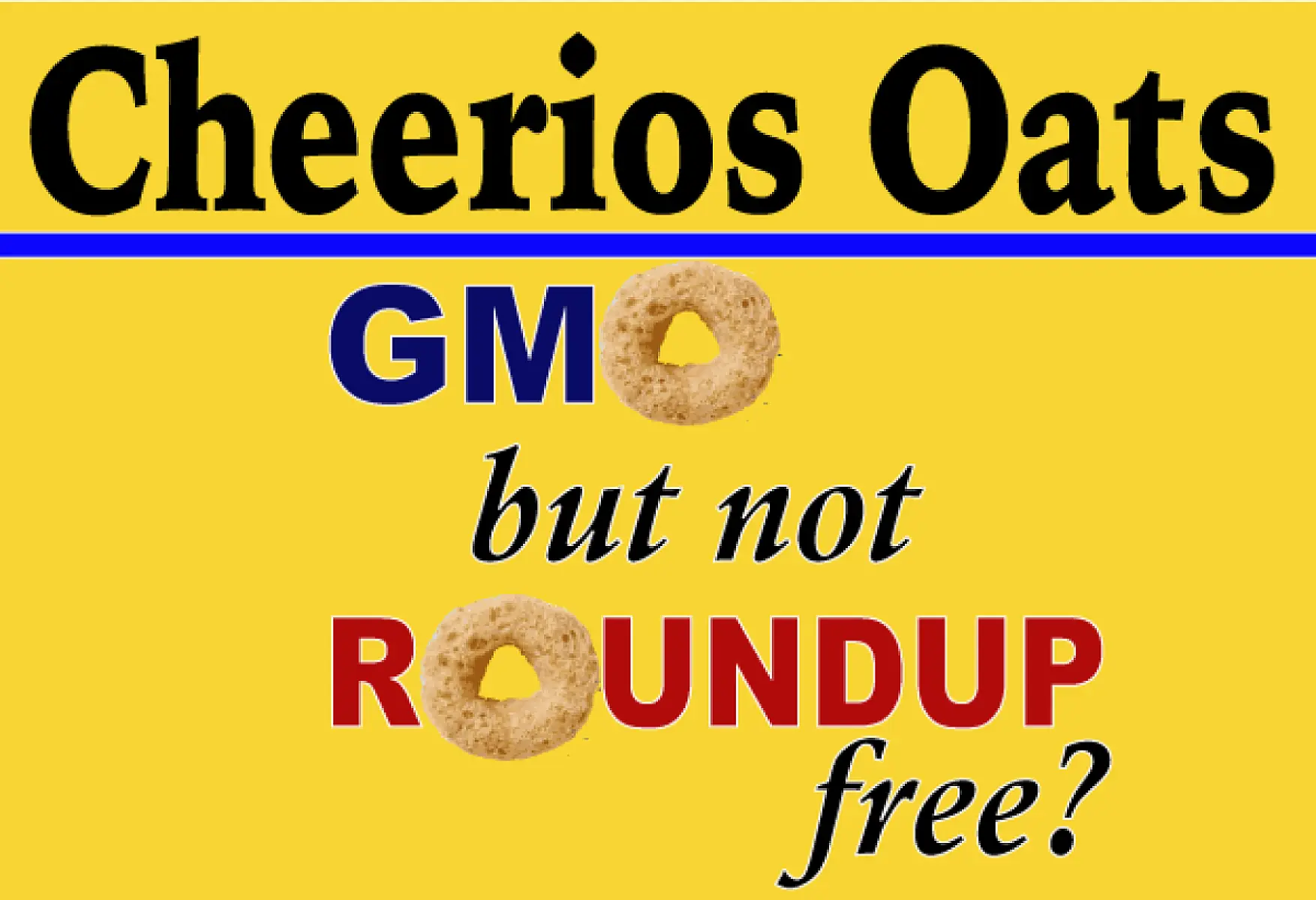 "Non-GMO" Cheerios Oats Still Sprayed With Roundup, Supplier Announces