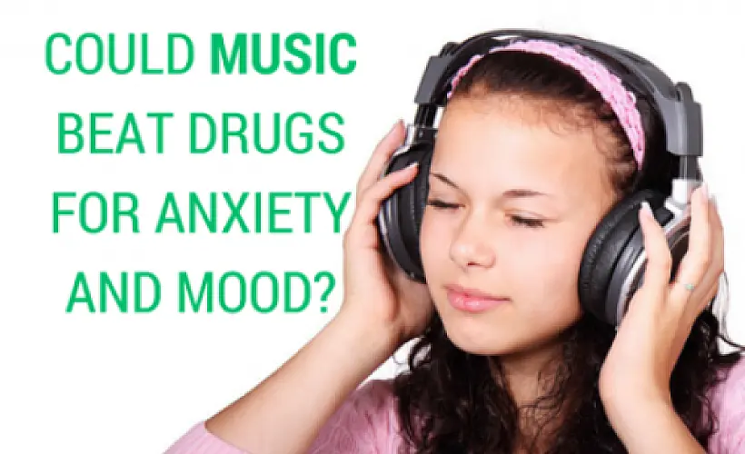 Could Music Beat Drugs for Anxiety and Mood?