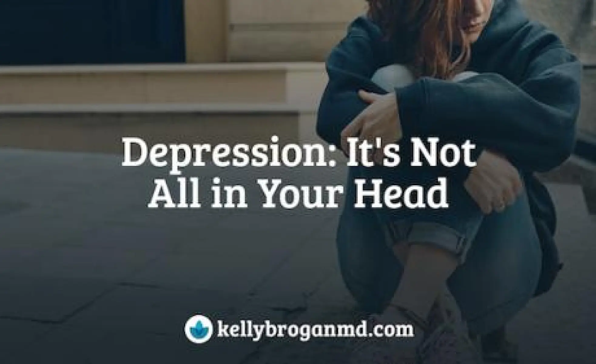 Depression: It’s Not All in Your Head