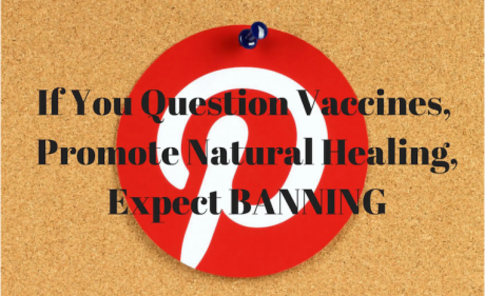 Pinterest Bans GreenMedInfo for Posting Natural Health & Vaccine Safety Info
