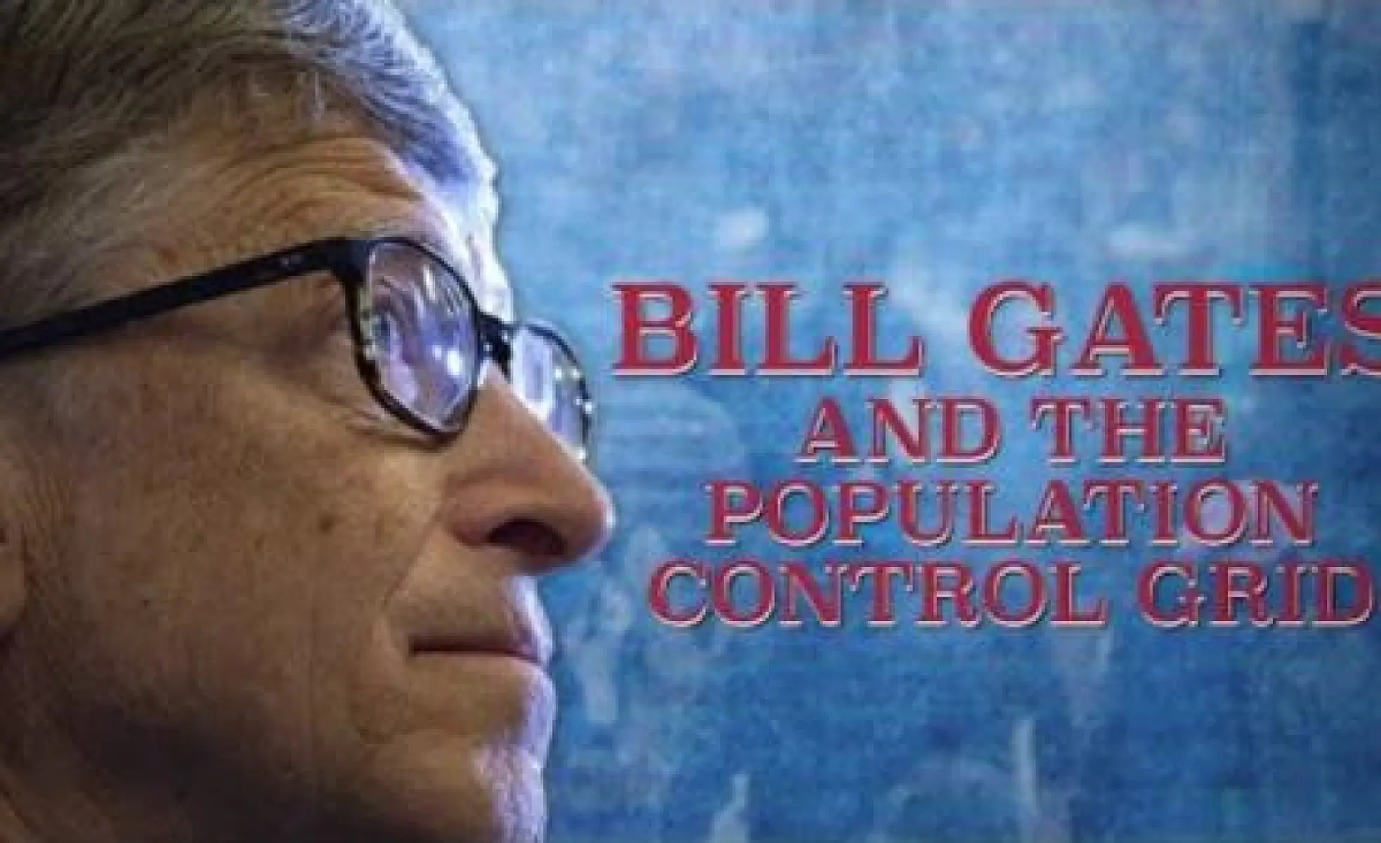 Bill Gates and the Population Control Grid