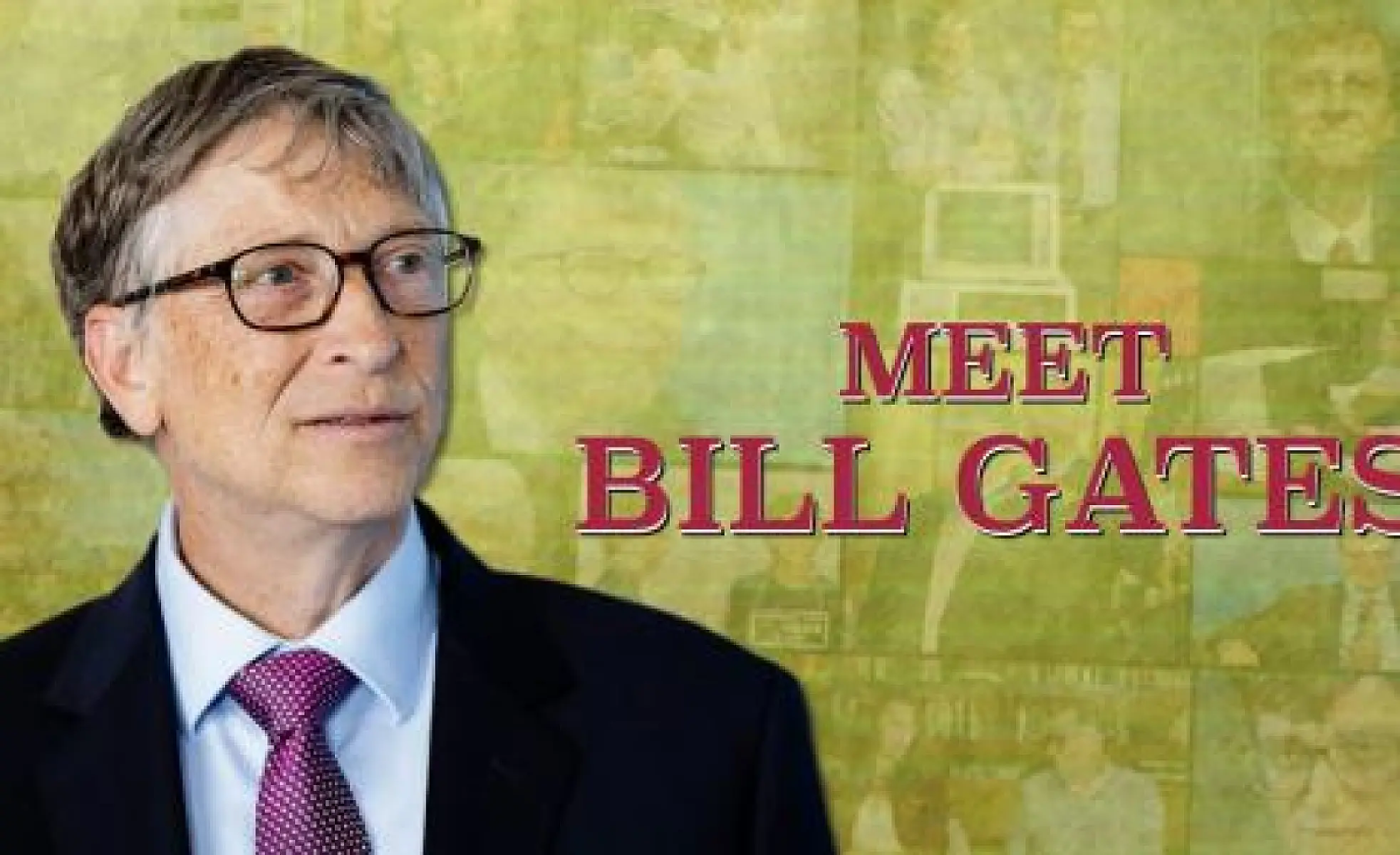 Meet Bill Gates - Part 4 Finale