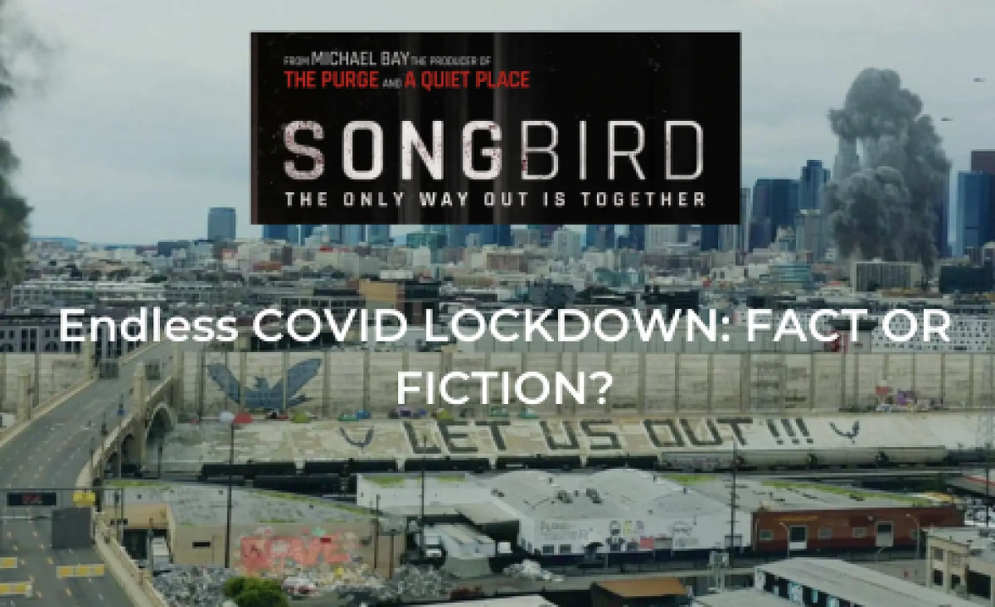 '216TH WEEK OF LOCKDOWN' - New COVID Film SONGBIRD Scares the Hell out of People Because It May Not Be Entirely Fiction