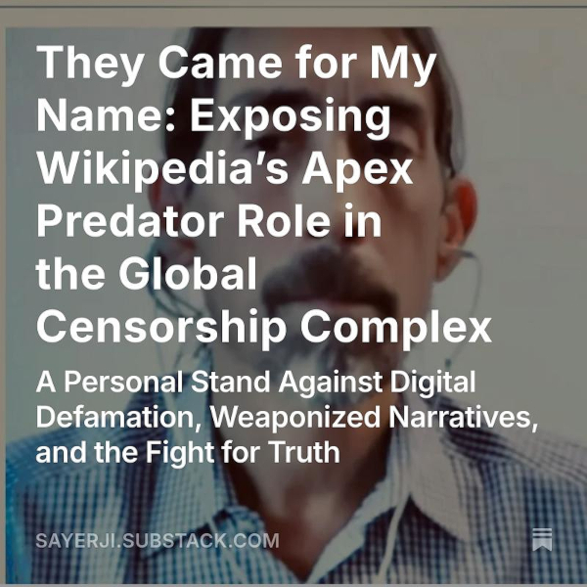 They Came for My Name: Exposing Wikipedia’s Apex Predator Role in the Global Censorship Complex